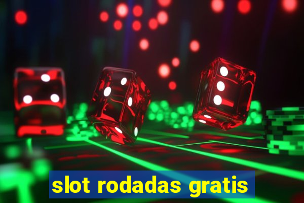 slot rodadas gratis