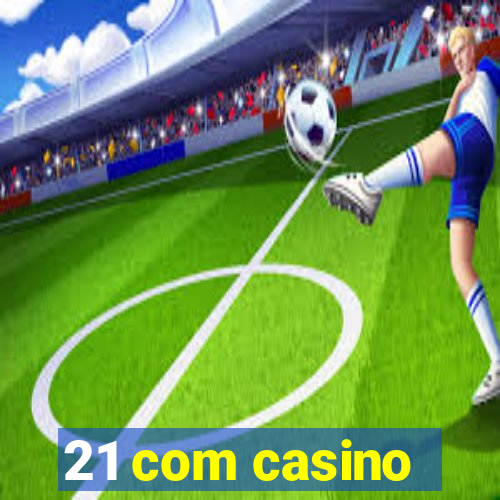 21 com casino