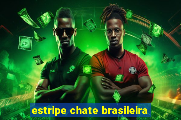 estripe chate brasileira