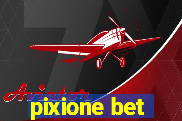 pixione bet