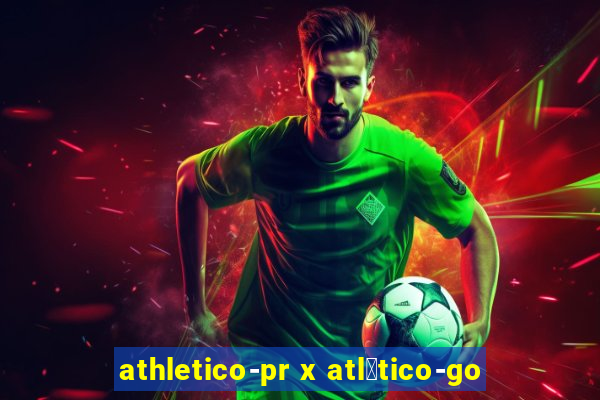 athletico-pr x atl茅tico-go