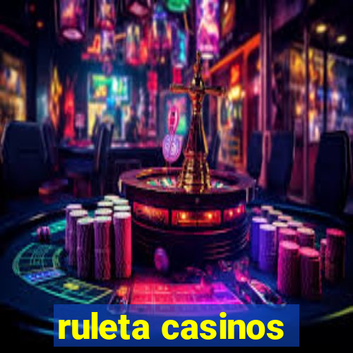 ruleta casinos