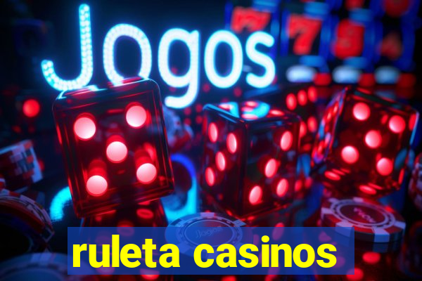 ruleta casinos