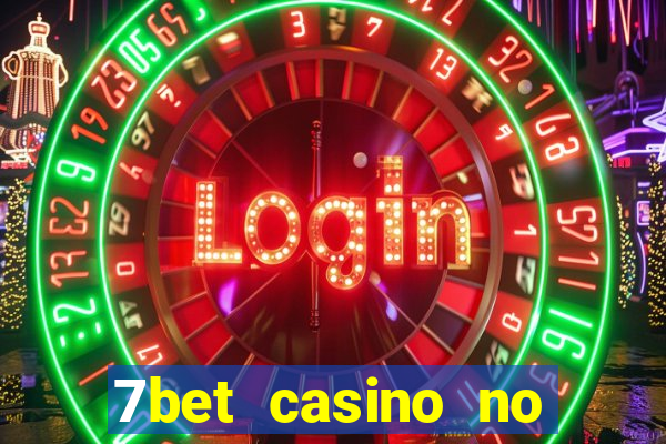 7bet casino no deposit bonus