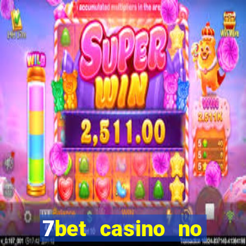 7bet casino no deposit bonus