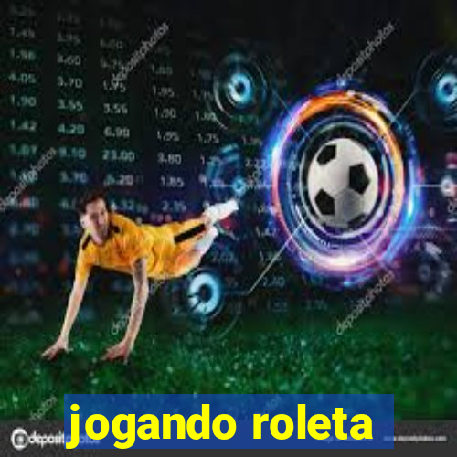 jogando roleta