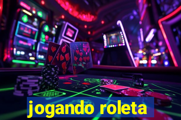 jogando roleta