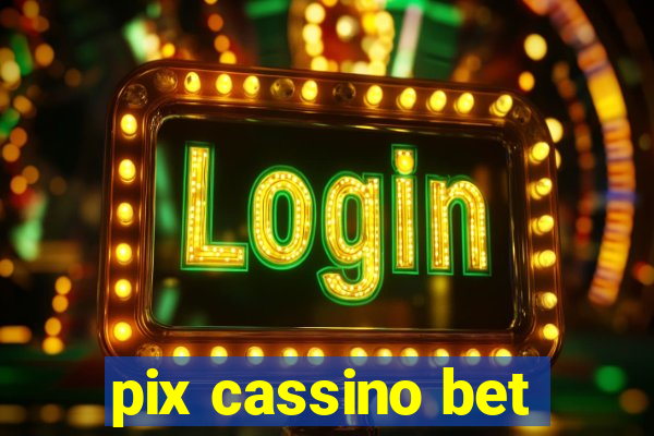 pix cassino bet