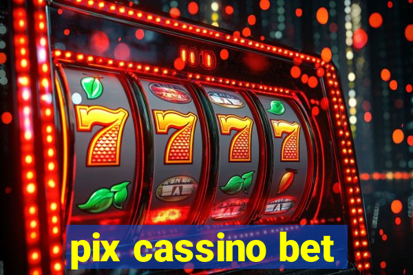 pix cassino bet