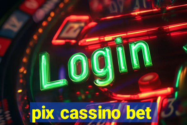 pix cassino bet