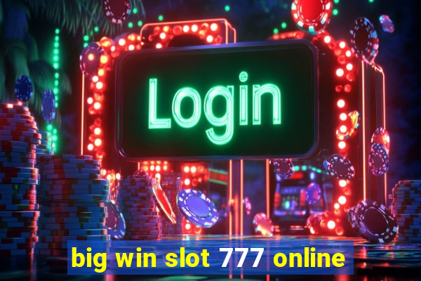 big win slot 777 online