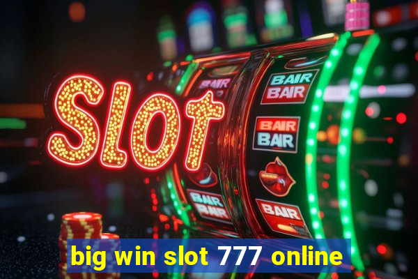 big win slot 777 online