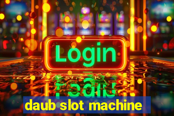 daub slot machine