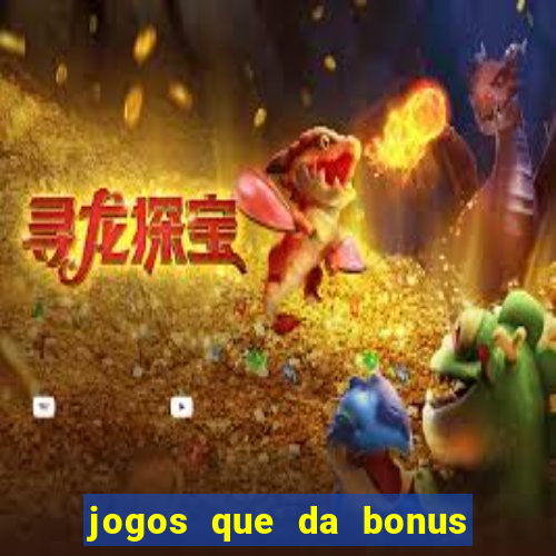 jogos que da bonus sem depósito