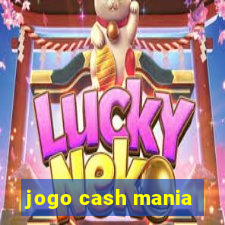 jogo cash mania