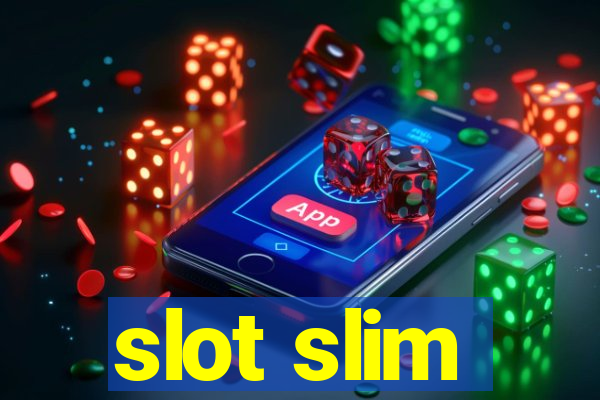 slot slim