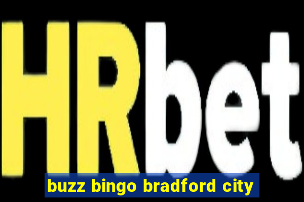 buzz bingo bradford city