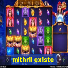 mithril existe