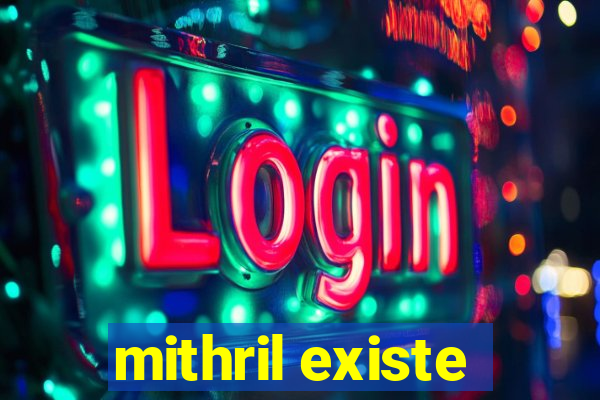 mithril existe