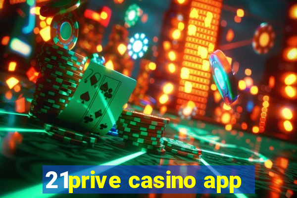 21prive casino app