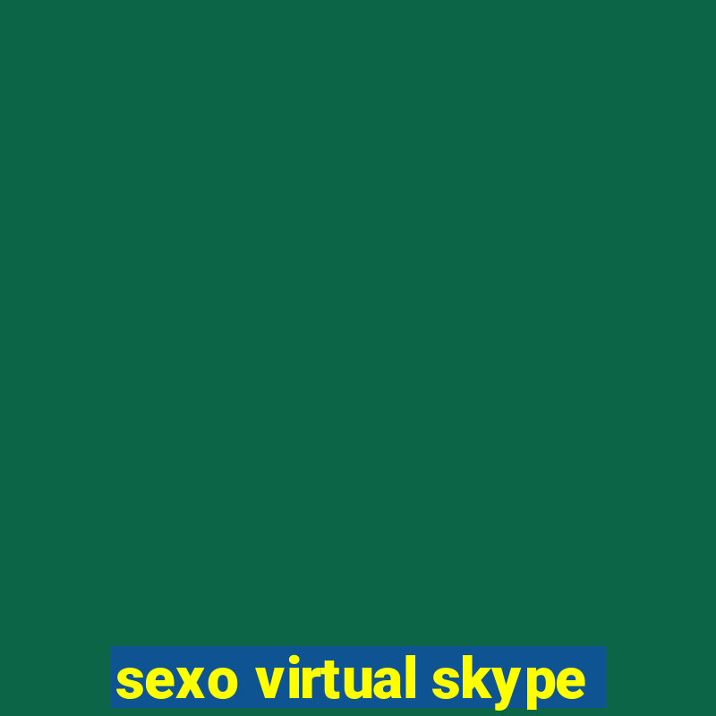 sexo virtual skype