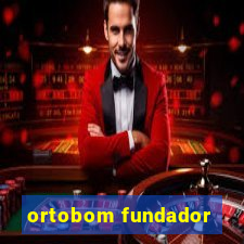 ortobom fundador