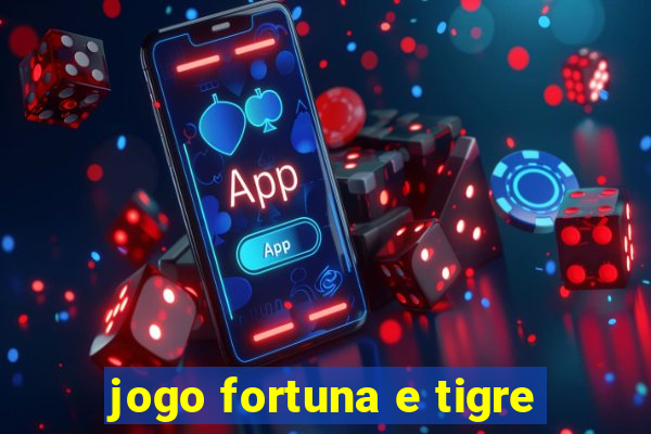 jogo fortuna e tigre