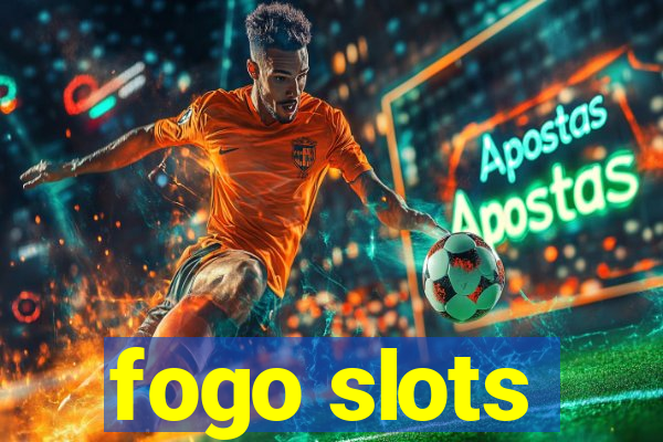 fogo slots