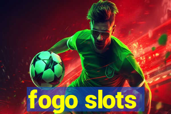 fogo slots