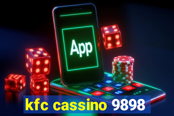 kfc cassino 9898