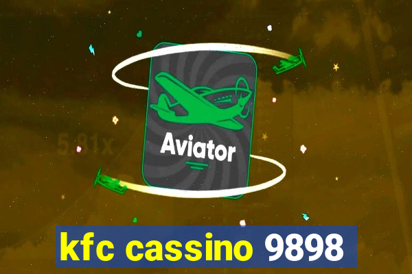 kfc cassino 9898