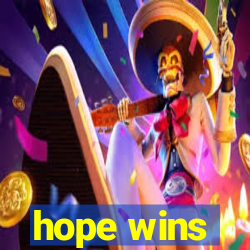 hope wins