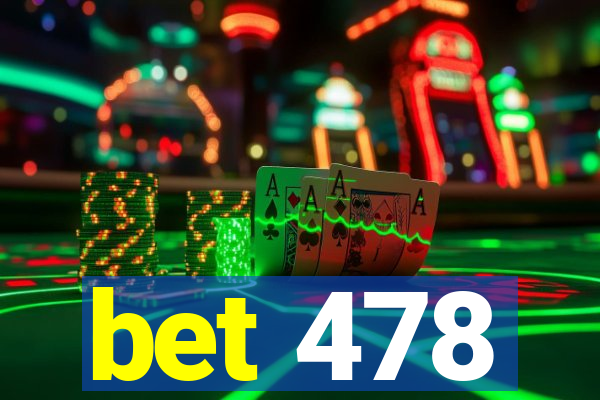 bet 478