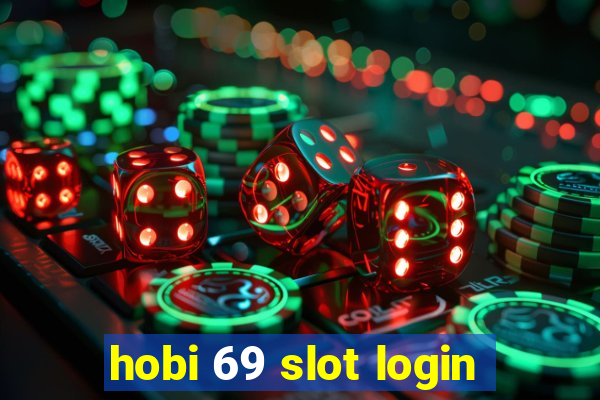 hobi 69 slot login