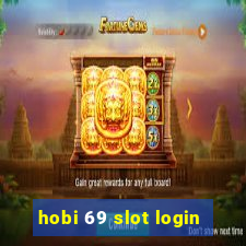 hobi 69 slot login