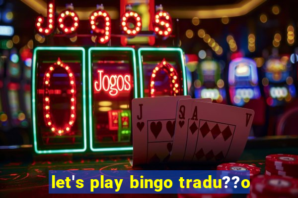 let's play bingo tradu??o