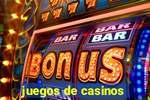 juegos de casinos