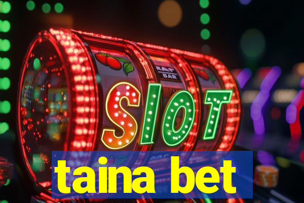 taina bet