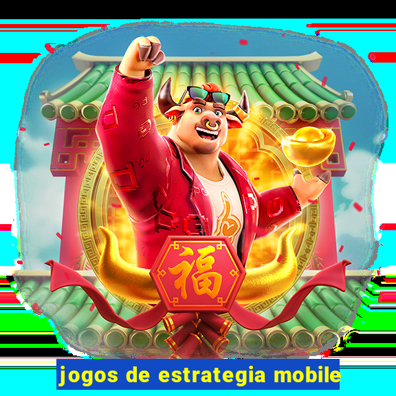 jogos de estrategia mobile