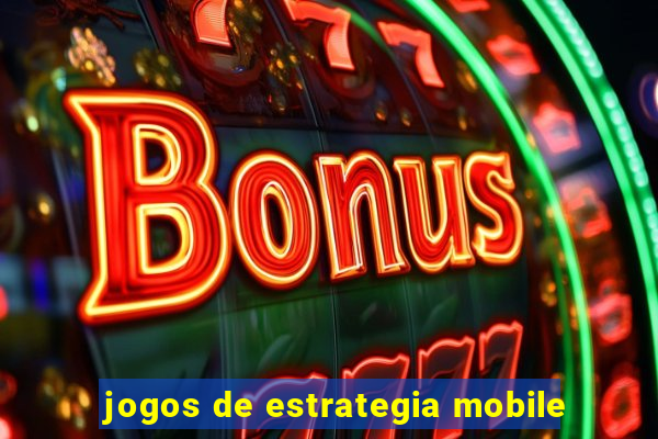 jogos de estrategia mobile