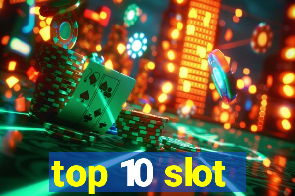 top 10 slot