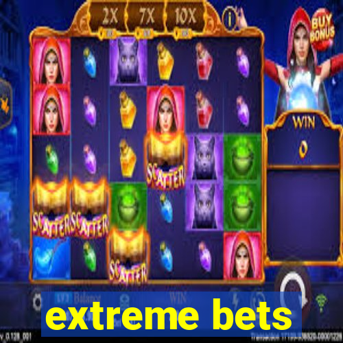 extreme bets