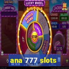 ana 777 slots