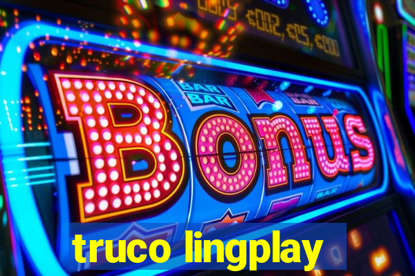 truco lingplay