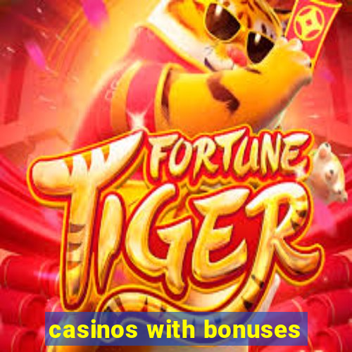 casinos with bonuses