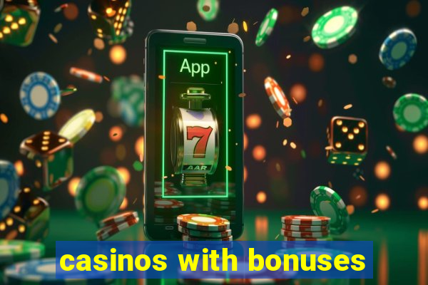 casinos with bonuses