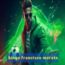 bingo francisco morato