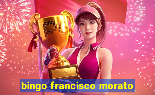 bingo francisco morato