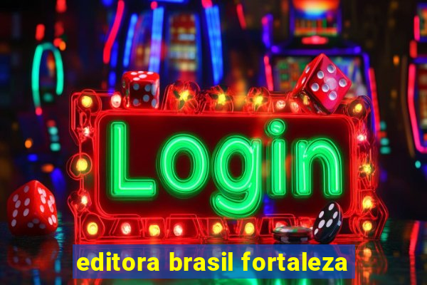 editora brasil fortaleza