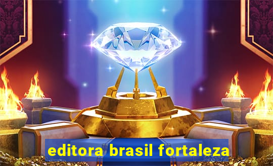 editora brasil fortaleza